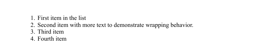 Numbered list displayed in a PDF document showing four automatically numbered items: 1. First item in the list, 2. Second item with more text to demonstrate wrapping behavior, 3. Third item, and 4. Fourth item. The list demonstrates HTML-formatted ordered list rendering within PDF structure with proper numeric sequencing, indentation, and spacing between items