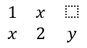 یک ماتریس ریاضی دو ردیفی با یک سلول خالی