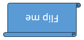 The flipped shape