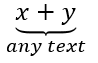 將 x + y 以分組符號包住且下方標註文字的圖示