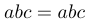 “Normal abc Equals abc”