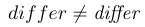 “Italic Differ Not Equal to Differ”